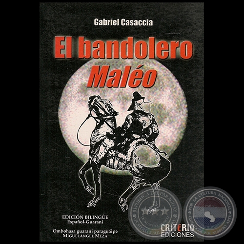  EL BANDOLERO MALÉO - Autor: GABRIEL CASACCIA - Año 2007